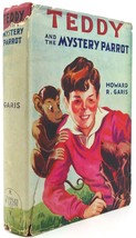 Howard R. Garis Teddy And The Mystery Parrot 1st Edition 1st Printing - £40.17 GBP