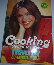 Cooking Round the clock Rachael Ray 30 Minute Meals 2004 - £2.39 GBP