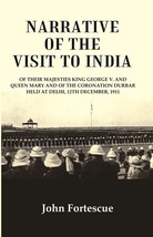 Narrative of the visit to India : of their majesties King George V.  [Hardcover] - £31.08 GBP