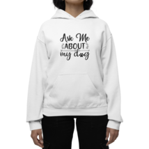Ask Me About My Dog Womens Hoodie - £39.86 GBP