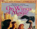 On Wings of Magic (Witch World: The Turning #3) by Andre Norton, et. al.... - $2.27