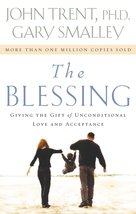 The Blessing: Giving the Gift of Unconditional Love and Acceptance John ... - £6.41 GBP