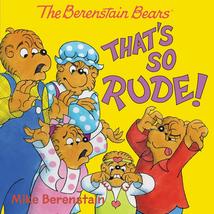 The Berenstain Bears: That&#39;s So Rude! [Paperback] Berenstain, Mike - £6.48 GBP