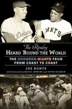 The Rivalry Heard &#39;Round the World: The Dodgers-Giants Feud from Coast to Coast  - £5.82 GBP