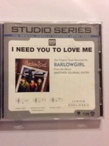 Studio Series I Need You To Love Me Barlow Girl Album Cd.  Free Shipping!! - £7.93 GBP