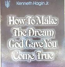 How To Make The Dream God Gave You Come True [Paperback] Kenneth, Jr. Hagin - £31.33 GBP