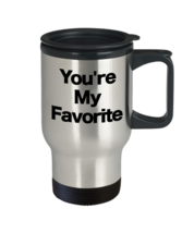 You&#39;re My Favorite Mug Travel Coffee Cup Funny Gift Lovers Partner Husband Wife - £17.25 GBP