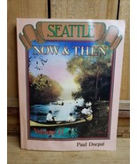 SEATTLE NOW &amp; THEN [VOLUME II] By Paul Dorpat **Signed and Dated 1/16/86** - $35.92