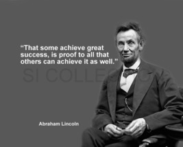 ABRAHAM LINCOLN &quot;THAT SOME ACHIEVE GREAT SUCCESS...&quot; QUOTE PHOTO VARIOUS... - $4.67+