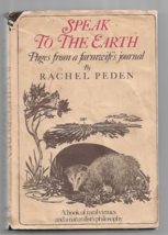 Speak To The Earth Pages From A Farmwife’s Journal Rachel Peden 1st Ed. ... - $5.50