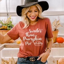 Sweeter Than Pumpkin Pie T-shirt - £19.82 GBP