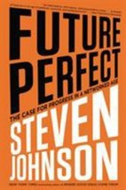 Future Perfect: The Case For Progress In A Networked Age - £4.27 GBP