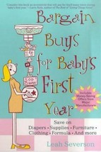 Bargain Buys for Baby&#39;s First Year by Leah Severson (2000, Trade Paperba... - $9.46