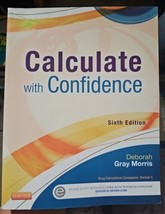 Calculate with Confidence Paperback Deborah C. Gray Morris 6th Edition V... - $14.85