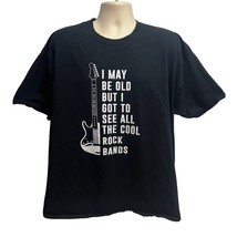 Black Graphic Vintage Tee 2XL I May Be Old But I Got To See All The Cool Bands - £15.57 GBP