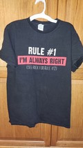 Delta Pro Weight T-Shirt &quot;Rule #1, I&#39;m Always Right...&quot;, Size Medium - $4.85