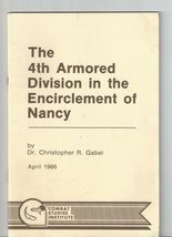 The 4th Armored Division in the Encirclement of Nancy By Dr. GABEL 1986 - £11.73 GBP