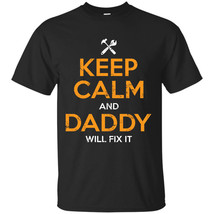 Keep Calm and Daddy Will Fix It T-Shirt - Funny Cute Father&#39;s Day Gift -... - £15.88 GBP