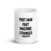 part man part machine stronger than both amputee 15oz mug - $19.99