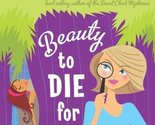 Beauty to Die For: A Spa Mystery Alexis, Kim and Starns Clark, Mindy - $2.93