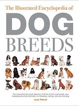 The Illustrated Encyclopedia of Dog Breeds Palmer, Joan - £10.14 GBP