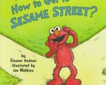 Can You Tell Me How to Get to Sesame Street? (Beginner Books(R)) Hudson,... - £2.34 GBP