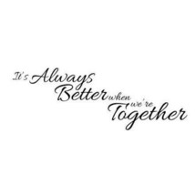 It&#39;s always better when we&#39;re together Vinyl Wall Decal Sticker Different sizes - £9.45 GBP+