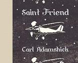 Saint Friend [Hardcover] Adamshick, Carl - £12.96 GBP