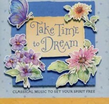Take Time to Dream: Classical Music To Set Your Spirit Free  Cd - £8.76 GBP