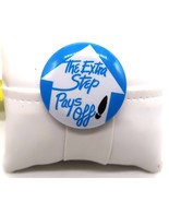 Vtg The Extra Step Pays Off Promotional Bubble Button Pin - $7.00