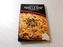 Cooking With Miracle Whip Salad Dressing Spiral Bound Cookbook 1983 Kraft - £18.50 GBP