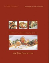 Mexican Modern : New Food from Mexico Hardcover Fiona Dunlop Hardcover free ship - £13.41 GBP