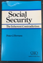 Social Security : The Inherent Contradiction by Peter J. Ferrara (1980, HC DJ) - £35.39 GBP