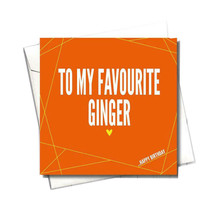 Filthy Sentiments Favourite Ginger Card - £24.95 GBP