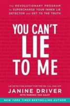 You Can&#39;t Lie to Me: The Revolutionary Program to Supercharge Your Inner Lie Det - £10.94 GBP
