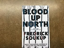 Blood Up North Fredrick Soukup - £11.75 GBP