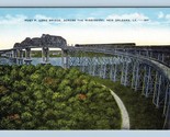 Huey P Long Bridge New Orleans Louisiana LA UNP Linen Postcard M13 - £2.29 GBP