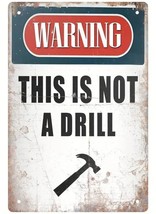 Warning This Is Not A Drill Novelty Metal Sign 12 x 8 Wall Art - $8.98