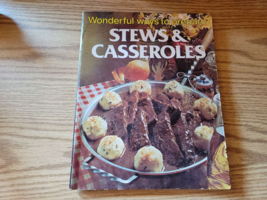 Wonderful Ways To Prepare Stews And Casseroles Paperback Cookbook 1978 - £7.84 GBP