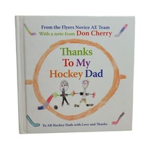 Thanks to My Hockey Dad Love Thanks Flyers Novice Don Cherry Ontario Canada Book - £6.87 GBP