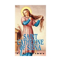 Saint Catherine of Siena: 1347-1380 F. A. Forbes - $10.00