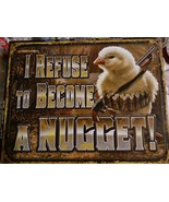 Tin Signs I Refuse To Become A Nugget Embossed 12.5&quot; x 16&quot; - 2212 - £13.23 GBP