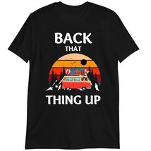 Funny Camping T-Shirts, Funny Summer Camper Shirt, Back That Thing Up T-... - £15.39 GBP+