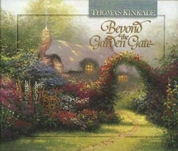 Thomas Kinkade: Beyond The Garden Gate - Book of Painting &amp; Prose (2006,... - $3.90