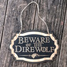 Beware of the Direwolf - Black Door Sign - $19.59