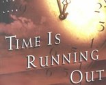 Time Is Running Out: Save the World Before It&#39;s Too Late Bonnke, Reinhard - $2.93
