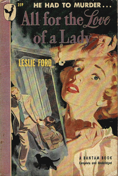 All For the Love of a Lady  By Leslie Ford ~ Bantam #359, 1949 - $5.99