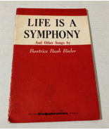 Life is a symphony and other songs by Beatrice Bush Bixler - $19.75