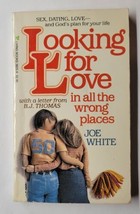 Looking For Love In All The Wrong Places Joe White 1983 Paperback  - £6.32 GBP