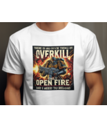&quot;No Such Thing as Overkill – Only Open Fire&quot; Sci-Fi Warrior T-Shirt - €16,27 EUR+